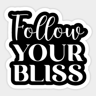 Follow Your Bliss Sticker